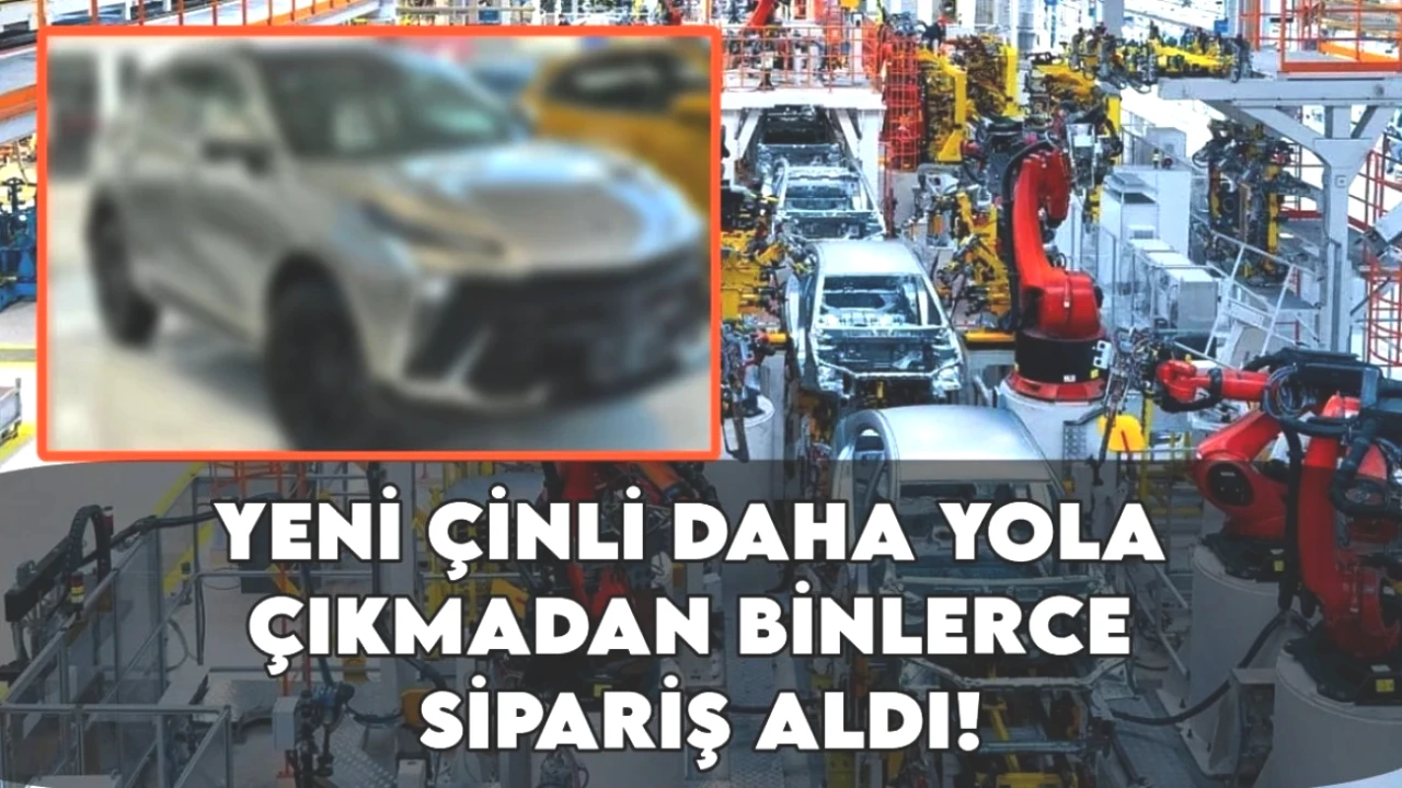 Çin'den Gelen Yeni Araç Türkiye'yi Sarıyor! 3.500 Ön Sipariş ile Yola Çıkıyor!