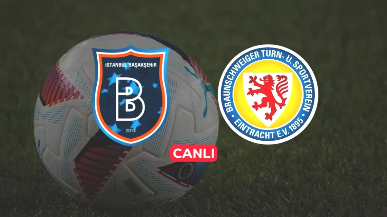 Başakşehir-Braunschweig Hazırlık Maçı CANLI Yayın Detayları ve Kanal Bilgisi!